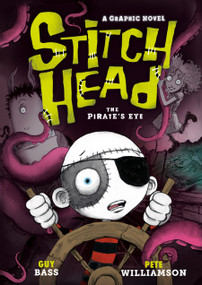 Stitch Head: The Pirate's Eye (A Graphic Novel) by Guy Bass, Pete Williamson, 9798217224449