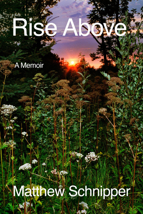 Rise Above (A Memoir) by Matthew Schnipper, 9780593730690