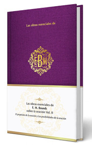 Las obras esenciales de E. M. Bounds sobre la oración Vol. II / The Essential Works of E. M. Bounds on Prayer (Spanish Edition) by Origen, 9798890983701