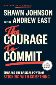 The Courage to Commit (Embrace the Radical Power of Sticking with Something) - 9798217349326 by Shawn Johnson, Andrew East, 9798217349326
