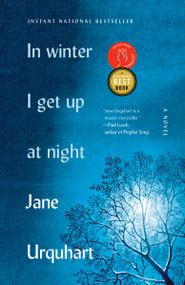 In Winter I Get Up at Night (A Novel) - 9780771098321 by Jane Urquhart, 9780771098321