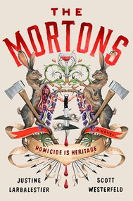 The Mortons (A Novel) by Justine Larbalestier, Scott Westerfeld, 9798217059492