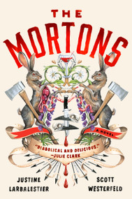 The Mortons (A Novel) by Justine Larbalestier, Scott Westerfeld, 9798217059492