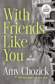 With Friends Like You (A Novel) - 9798217349319 by Amy Chozick
