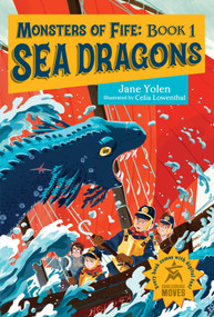Monsters of Fife: Sea Dragons - 9781623547752 by Jane Yolen, Ceilia Lowenthal, 9781623547752