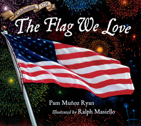 The Flag We Love - 9781623548445 by Pam Muñoz Ryan, Ralph Masiello, 9781623548445