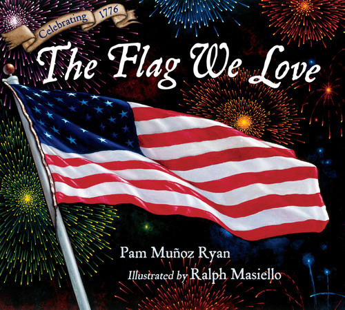 The Flag We Love - 9781623548445 by Pam Muñoz Ryan, Ralph Masiello, 9781623548445