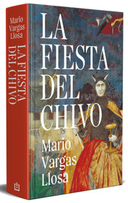La Fiesta del Chivo (edición conmemorativa) / The Feast of the Goat (Commemorative Edition) (Spanish Edition) by Mario Vargas Llosa, 9788466382694