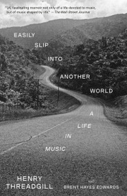 Easily Slip into Another World (A Life in Music) - 9780593081846 by Henry Threadgill, Brent Hayes Edwards