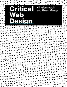 Critical Web Design by Xtine Burrough, Owen Mundy, 9780262053167