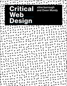Critical Web Design by Xtine Burrough, Owen Mundy, 9780262053167