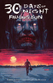 30 Days of Night: Falling Sun by Rodney Barnes, Chris Shehan, Maan House, 9798887244471