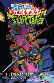 Tales of the Teenage Mutant Ninja Turtles: A Very Mechazoid Summer by Mikey Levitt, Louie Joyce, 9798887244150