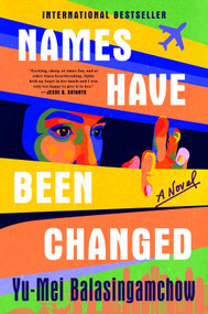 Names Have Been Changed (A Novel) - 9798217176595 by Yu-Mei Balasingamchow