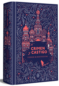Crimen y castigo (edición especial en tapa dura) / Crime and Punishment (Special Hardcover Edition) (Spanish Edition) by Fiódor M. Dostoievski, 9788491056270