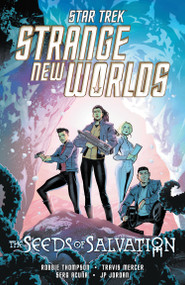 Star Trek: Strange New Worlds--The Seeds of Salvation by Robbie Thompson, Travis Mercer, Serg Acuña, 9798887244334