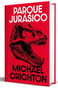 Parque Jurásico (edición limitada) / Jurassic Park (Limited Edition) (Spanish Edition) by Michael Crichton, 9788466390279