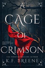 A Cage of Crimson (Deliciously Dark Fairytales, Book 5) by K.F. Breene, 9781638934868