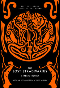 The Lost Stradivarius by J. Meade Falkner, Mike Ashley, 9780712355384