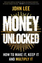 Money Unlocked (How to Make It, Keep It and Multiply It: THE NEW YORK TIMES BESTSELLER) by John Lee, 9798318604126