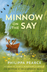 Minnow on the Say by Philippa Pearce, 9781382075183