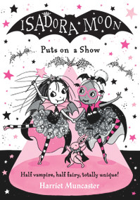 Isadora Moon Puts On A Show by Harriet Muncaster, 9781382080255