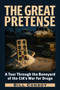 The Great Pretense (A Tour Through the Boneyard of the CIA's War for Drugs) by Bill Conroy, 9781634245562