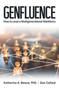 Genfluence: How To Lead a Multigenerational Workforce by Katherine Meese, Dan Collard, 9781640556294