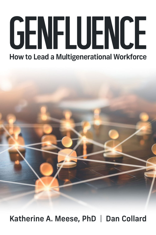 Genfluence: How To Lead a Multigenerational Workforce by Katherine Meese, Dan Collard, 9781640556294