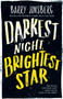 Darkest Night, Brightest Star by Barry Jonsberg, 9781761180385