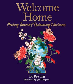 Welcome Home (Healing Trauma & Reclaiming Wholeness) by Bee Lim, 9781761452871