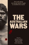 The Australian Wars (The truth about the bloody battles fought to establish a nation) by Perkins Rachel, Stephen Gapps, Mina Murray, Henry Reynolds, 9781761471582