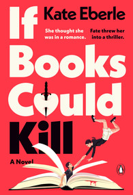 If Books Could Kill (A Novel) by Kate Eberle, 9780143139102