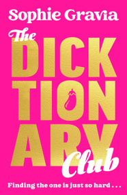 The Dicktionary Club (A BRAND NEW beach read from the author of HOT GIRL SUMMER) by Sophie Gravia, 9781785127571