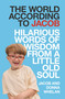 The World According to Jacob (Hilarous Words of Wisdom from a Little Old Soul) by Jacob Whelan, 9781785306938