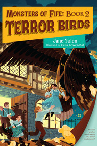 Monsters of Fife: Terror Birds - 9781623547912 by Jane Yolen, Celia Lowenthal, 9781623547912