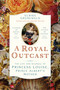 A Royal Outcast (The Life and Scandal of Princess Louise, Prince Albertâ€™s Mother) by Ulrike Grunewald, Edward Maltby, Sarah, 9781803998671