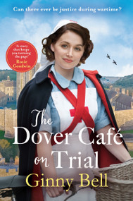 The Dover Cafe on Trial (The Fifth Book in the Dramatic and Moving WWII Historical Fiction Saga Series (Dover Cafe Series Book 5)) by Ginny Bell, 9781804185469