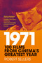 1971 (100 Films from Cinema's Greatest Year) - 9781837050079 by Robert Sellers