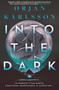 Into the Dark (The dark, twisty new instalment in the chilling Arctic Mysteries series…) - 9781917764049 by Ian Giles, Ørjan Karlsson