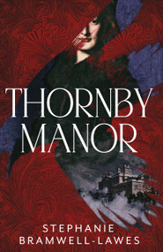 Thornby Manor by Stephanie Bramwell-Lawes, 9781917764124