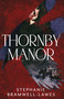 Thornby Manor by Stephanie Bramwell-Lawes, 9781917764124