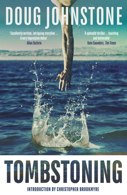 Tombstoning (The darkly funny, gripping DEBUT mystery by one of Scotland's finest writers - 20th Anniversary Edition) by Doug Johnstone, 9781917764186