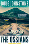 The Ossians (The gritty, darkly funny cult novel from one of Scotland's finest authors) by Doug Johnstone, 9781917764209