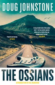 The Ossians (The gritty, darkly funny cult novel from one of Scotland's finest authors) by Doug Johnstone, 9781917764209