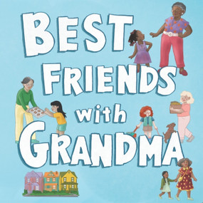 Best Friends with Grandma by Bitsy Kemper, Bitsy Kemper, Amelia Gossman, Amelia Gossman, 9781956378474