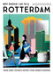 Why Should I Go To Rotterdam (The city you definitely need to visit before you turn 30 (or 130)) by Sylvia Villafane, 9789493338708