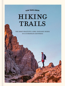 Hiking Trails (The Most Beautiful Long-Distance Hiking Trails in 18 European Countries) by Elmar Teegelbeckers, 9789493338814