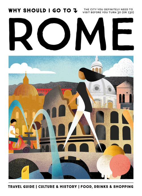 Why Should I Go To Rome (The city you definitely need to visit before you turn 30 (or 130)) by Jessica Schots, 9789493338692