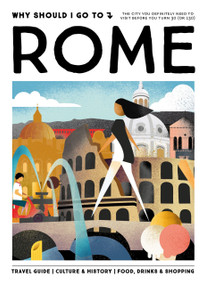 Why Should I Go To Rome (The city you definitely need to visit before you turn 30 (or 130)) by Jessica Schots, 9789493338692